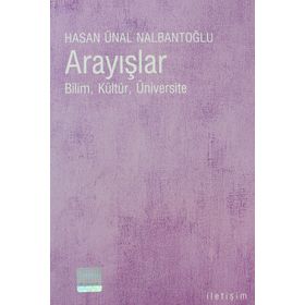 ARAYIŞLAR BILIM, KÜLTÜR, ÜNİVERSİTE - HASAN ÜNAL NALBANTOĞLU