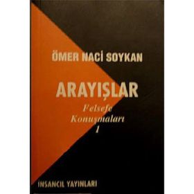 ARAYIŞLAR FELSEFE KONUŞMALARI 1 - ÖMER NACI SOYKAN