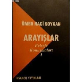 ARAYIŞLAR FELSEFE KONUŞMALARI 1 - ÖMER NACI SOYKAN
