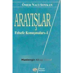 ARAYIŞLAR FELSEFE KONUŞMALARI 1 - ÖMER NACI SOYKAN