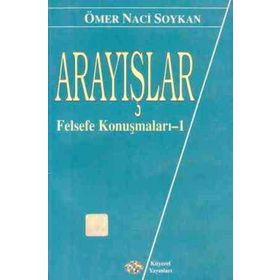 ARAYIŞLAR FELSEFE KONUŞMALARI 1 - ÖMER NACI SOYKAN