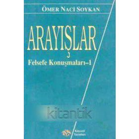 ARAYIŞLAR FELSEFE KONUŞMALARI 1 - ÖMER NACI SOYKAN