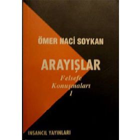 ARAYIŞLAR FELSEFE KONUŞMALARI 1 - ÖMER NACI SOYKAN