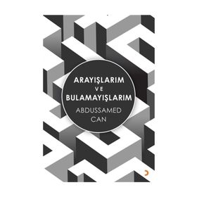 Arayışlarım ve Bulamayışlarım - Abdussamed Can