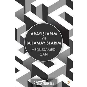 Arayışlarım ve Bulamayışlarım - Abdussamed Can