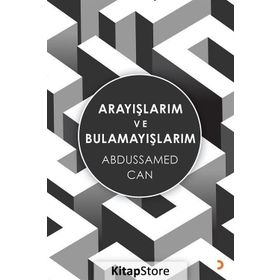 Arayışlarım ve Bulamayışlarım - Abdussamed Can