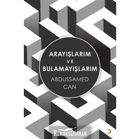 Arayışlarım ve Bulamayışlarım - Abdussamed Can