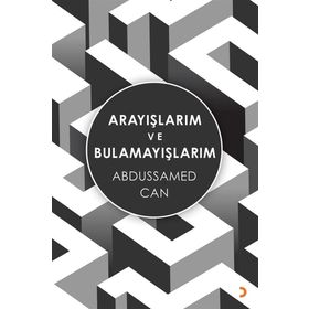 Arayışlarım ve Bulamayışlarım - Abdussamed Can