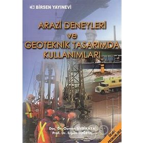 ARAZI DENEYLERI VE GEOTEKNIK TASARIM - ERGÜN TOĞROL;OSMAN SIVRIKAYA