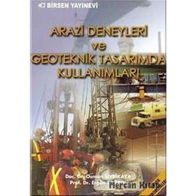 Arazi Deneyleri Ve Geoteknik Tasarımda Kullanımları-Osman Sivrikaya, Ergün Toğrol
