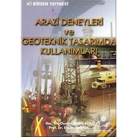 Arazi Deneyleri Ve Geoteknik Tasarımda Kullanımları-Osman Sivrikaya, Ergün Toğrol