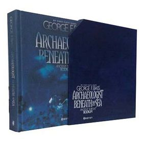 ARCHAEOLOGIST BENEATH THE SEA - GEORGE F. BASS