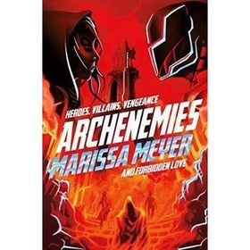 Archenemies Renegades 2 - Marissa Meyer