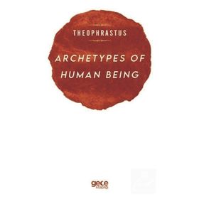 Archetypes of Human Being - Theophrastus