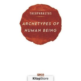 Archetypes of Human Being - Theophrastus