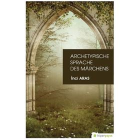 Archetypische Sprache Des Marchens - İnci Aras
