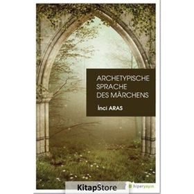 Archetypische Sprache Des Marchens - İnci Aras