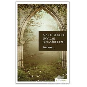 Archetypische Sprache Des Marchens - İnci Aras