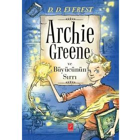 Archie Greene ve Büyücünün Sırrı - D. D. Everest