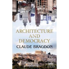 Architecture And Democracy - Claude Fayette Bragdon
