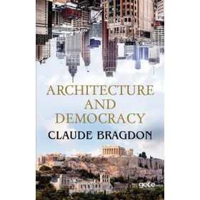 Architecture And Democracy - Claude Fayette Bragdon
