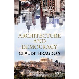 Architecture And Democracy - Claude Fayette Bragdon