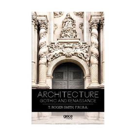 Architecture Gothic and Renaissance - Thomas Roger Smith