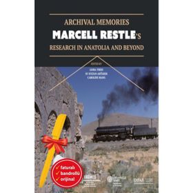 Archival Memories: Marcell Restle’s Research in Anatolia and Beyond - Birgitt Borkopp Restle