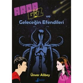 Arda Giz ve Geleceğin Efendileri - Ünver Alibey