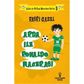 Arda ile Ronaldo Macerası - Arda ile Futbol Macerası Serisi 3 - Basri Gazel