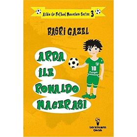 Arda ile Ronaldo Macerası - Arda ile Futbol Macerası Serisi 3 - Basri Gazel