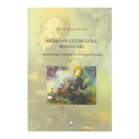 Ardahan - Çıldır - Göle Masalları - Ahmet Ali Aslan