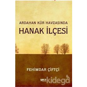Ardahan Kür Havzasında Hanak İlçesi - Fehimdar Çiftçi