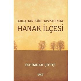 Ardahan Kür Havzasında Hanak İlçesi - Fehimdar Çiftçi
