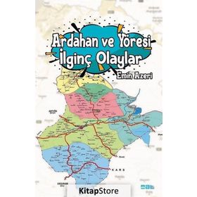 Ardahan ve Yöresi İlginç Olaylar - Emin Azeri