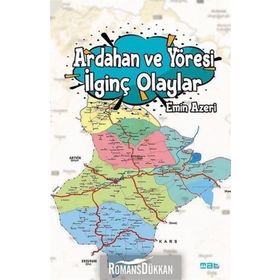 Ardahan ve Yöresi İlginç Olaylar - Emin Azeri