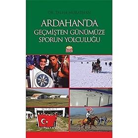 Ardahan’da Geçmişten Günümüze Sporun Yolculuğu - Talha Murathan