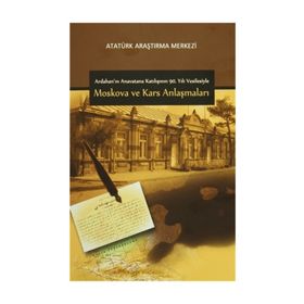 Ardahan’ın Anavatana Katılışının 90. Yılı Vesilesiyle Moskova ve Kars Anlaşmaları - kollektif