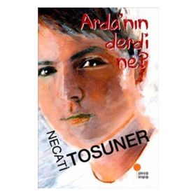 ARDA'NIN DERDI NE? - NECATI TOSUNER