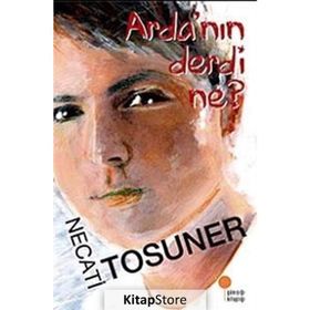 ARDA'NIN DERDI NE? - NECATI TOSUNER