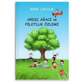 Ardıç Ağacı ve Pilotluk Özlemi - Serap Çakalır