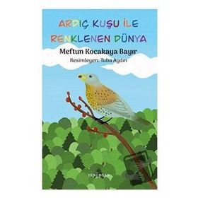 Ardıç Kuşu İle Renklenen Dünya - Meftun Kocakaya Bayır