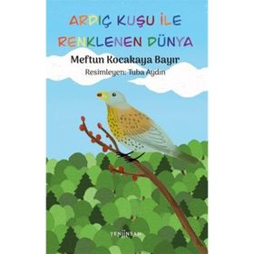 Ardıç Kuşu İle Renklenen Dünya - Meftun Kocakaya Bayır