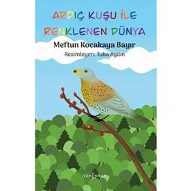 Ardıç Kuşu İle Renklenen Dünya - Meftun Kocakaya Bayır
