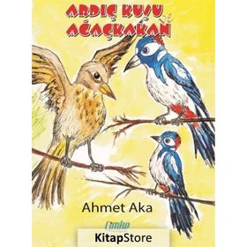 Ardıç Kuşu Ve Ağaçkakan - Ahmet Aka