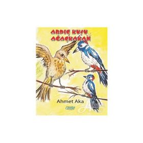 Ardıç Kuşu Ve Ağaçkakan - Ahmet Aka