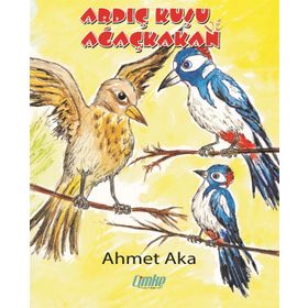 Ardıç Kuşu Ve Ağaçkakan - Ahmet Aka