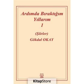 Ardımda Bıraktığım Yıllarım 1 - Gökdal Okay