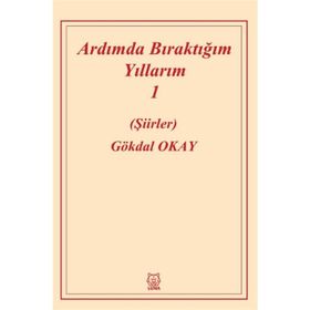 Ardımda Bıraktığım Yıllarım 1 - Gökdal Okay
