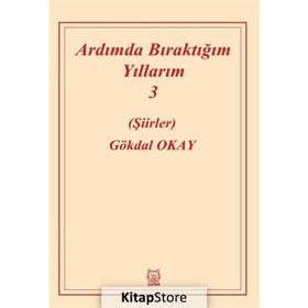 Ardımda Bıraktığım Yıllarım 3 - Gökdal Okay
